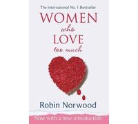 Women Who Love Too Much by Robin Norwood 9780099474128 NEW Paperb