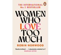 Women Who Love Too Much by Robin Norwood (Paperback Book)