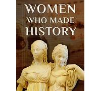Women Who Made History