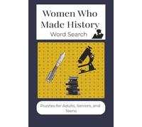 Women Who Made History Word Search: Word searches with easy-to-read print about Marie curie, Ada Lovelace, Jane Goodall and more | 6X9 inches 110 ... for gifts, vacations, leisure time, holidays.