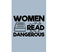 Women who read are dangerous: Book lovers Notebook College Blank Lined 6 x 9 inch 110 pages -Notebook for Book Lovers Journal for Writing- Reading ... for Girls-Gift for Kid Student Notebook