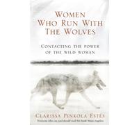 Women Who Run With The Wolves by Clarissa Pinkola Estes (Paperback Book)