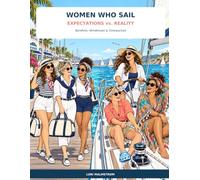 Women who Sail: Expectations vs. Reality: Barefoot, Windblown & Overpacked