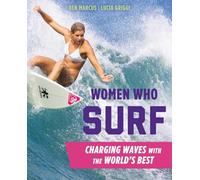 Women Who Surf: Charging Waves with the World's Best
