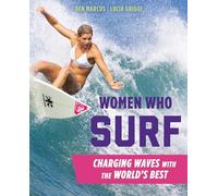 Women Who Surf: Charging Waves with the World's Best