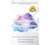 Women Who Want More: How to Create a Balanced and Fulfilled Life