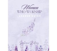 Women Who Worship: Leader Guide