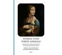Women Who Write Animals: Female Literary Representations of the More-Than-Human World: 21 (Nature, Culture and Literature, 21)