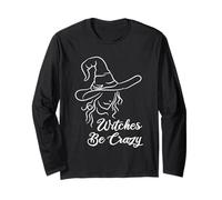 Women Witches Be Crazy Halloween Witch Long Sleeve T-Shirt