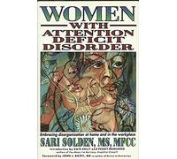 Women With Attention Deficit Disorder: Embracing Disorganization at Home and in the Workplace