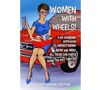 Women with wheels: The lady's' guide to car fixin'