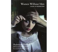 Women Without Men: A Novel of Modern Iran by Shahrnush Parsipur | Paperback