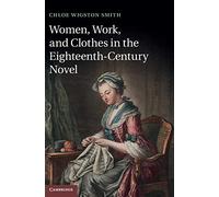 Women, Work, and Clothes in the Eighteenth-Century Novel