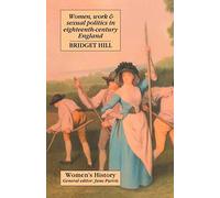 Women, Work And Sexual Politics In Eighteenth-Century England (Women's and Gender History)