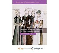 Women, Work and Sociability in Early Modern London (Genders and Sexualities in History)