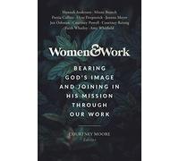 Women & Work: Bearing God's Image and Joining His Mission Through Our Work