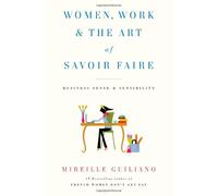 Women, Work & the Art of Savoir Faire: Business Sense & Sensibility