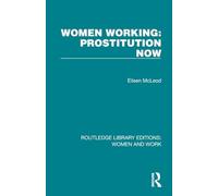 Women Working: Prostitution Now (Routledge Library Editions: Women and Work)