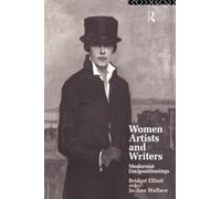 Women Writers and Artists: Modernist (Im)Positionings