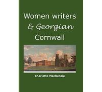 Women writers and Georgian Cornwall
