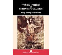Women Writers of Children's Classics (Writers and Their Work)