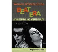 Women Writers of the Beat Era: Autobiograhy and Intertextuality (Cultural Frames, Framing Culture)