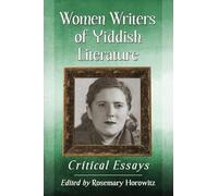 Women Writers of Yiddish Literature: Critical Essays
