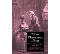 Women Writing about Money – Women's Fiction in England, 1790–1820
