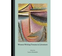 Women Writing Trauma in Literature