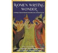 Women Writing Wonder: An Anthology of Subversive Nineteenth-Century British, French, and German Fairy Tales (Series in Fairy-Tale Studies)