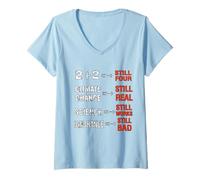 Womens 2+2 Still Four Climate Change Still Real Science Fact Tee V-Neck T-Shirt