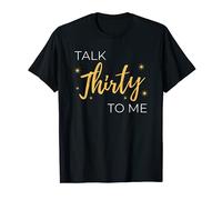Women's 30th Birthday Talk Thirty To Me, 30 Years Old T-Shirt