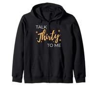 Women's 30th Birthday Talk Thirty To Me, 30 Years Old Zip Hoodie