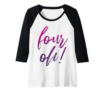 Womens 40th Birthday, Big Four Oh Forty Years Old 40 Raglan Baseball Tee
