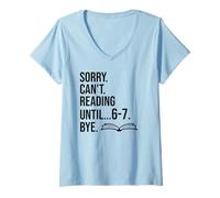 Womens 6-7 Sorry Cant Reading 67 English Teacher 6 7 Book Six Seven V-Neck T-Shirt