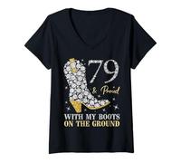 Women's 79 & Proud with My Boots On The Ground 79 Years Old Birthday V-Neck T-Shirt