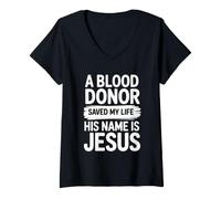 Women's A Blood Donor Saved My Life His Name is Jesus V-Neck T-Shirt