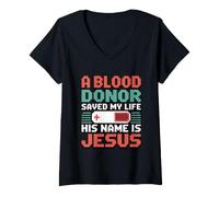 Women's A Blood Donor Saved My Life His Name is Jesus V-Neck T-Shirt