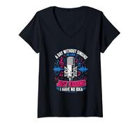 Women's A Day Without Singing is Like Just Kidding V-Neck T-Shirt