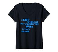 Womens A Life Without My Wonderful Wife is just Blah True Love V-Neck T-Shirt