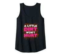 Womens A little dirt wont hurt Muddy Race Mud Run Tank Top