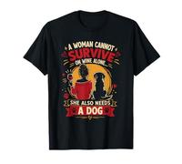 Womens A Woman Cannot Survive On Wine Alone Dog T-Shirt