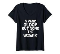 Women's A Year Older But None The Wiser, Birthday Sarcasm Funny V-Neck T-Shirt
