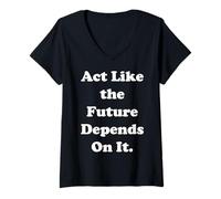 Womens Act Like The Future Depends On It V-Neck T-Shirt