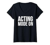 Women's Acting Mode On Funny Theater Performance Quote V-Neck T-Shirt