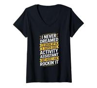 Women's Activity Assistant Saying Never Dreamed Women Men V-Neck T-Shirt