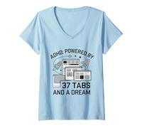 Womens ADHD Powered by 37 Tabs and a Dream Funny V-Neck T-Shirt