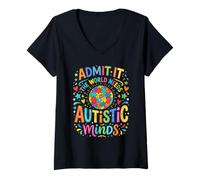 Women's Admit It The World Needs Autistic Minds Neurodiversity V-Neck T-Shirt