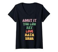 Women's Admit It You Low Key Love Math Bruh V-Neck T-Shirt