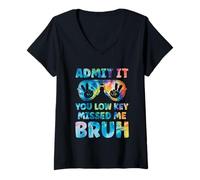 Womens Admit It You Low Key Missed Me Bruh Tye Dye Teacher Bruh V-Neck T-Shirt